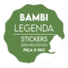 BAMBI
LEGENDA
STICKERS
@BAMBILEGENDA
PEÇA O SEU!