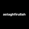 astaghfirullah