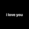 i love you