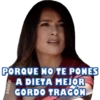 PORQUE NO TE PONES
A DIETA MEJOR
GORDO TRAGON
EXIW