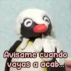 Persy
Avísame cuando
vayas a acab...