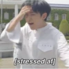 [stressed af]
