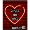 eres
un
sol
Bralen
