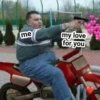 me
my love
for you