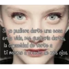 Si yo pudiera darte una cosa
en la vida, me gustaria darte
la capacidad de verte a
ti mismo a través de mis ojos.