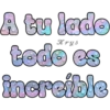 Krys A tu lado todo es increible