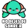 NO DEJES DE
SONREIR