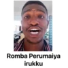 Romba Perumaiya
irukku