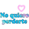 No quiero perderte