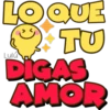 LOQUE
TU
DIGAS
AMOR
Lulú