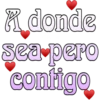A donde sea pero contigo