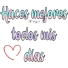 Haces mejores todos mis ♡ dias