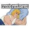 TODAVÍA SABRÉ.ECHARLE
LA CULPAVAVALGUien MAS
Goyesss batman