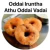 Oddai Iruntha
Athu Oddai Vadai