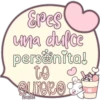 Eres
una dulce
personita!
to
QUIERO
melissa
