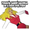 TODAVÍA SABRÉ HACERLA
DE A PEDO POR TODO
REME