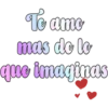 Te amo mas de lo que imaginas