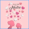 FELIZ DÍA
Madre