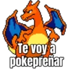 Te voy a
pokeprenar