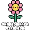 UNA FLOR PARA
OTRA FLOR