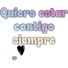 Quiero estar contigo siempre