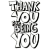 THANK
YOU
BEING
YOU