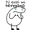 tú eras mi
hermana