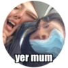 yer mum