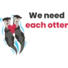 We need
each otter