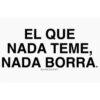 EL QUE
NADA TEME,
NADA BORRA.
BARBIEHARP