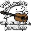pués
no anduviste
@Giseelove_Stickers
Con cualquiera,
por aclarar
