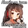 Ahorita no joven
Estoy comiendo
Eli&Javi(JD) OTS