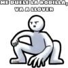 ME DUELE LA RODILLA,
VA A LLOVER
LO