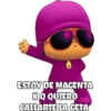 ESTOY DE MACENTA
XQ QUIERO
CALLARTE LA GETA