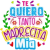 STE
QUIERO
ΤΑΝΤΟ:
MADRECITA
Mia