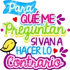 Para
QUÉ ME
•Preguntan
SIVANA
HACER LOCK
Contrario