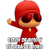 ESTOY DE ROJO Y
TU SERÁS EL TORO