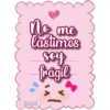 no me
lastimes
soy
frágil
Florena