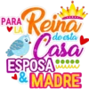 L'A
ARA Reina
Casa
de esta
ESPOSA
& MADRE
