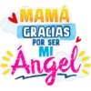 MAMA
GRACIAS
POR SER
Angel