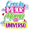 Eres la W MEJOR Mamá UNIVERSO Po