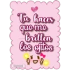 Tu haces
que me
brillen
los ojitos
0'00
Clorena