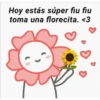 Hoy estás súper fiu fiu
toma una florecita. <3