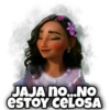 JAJA No...NO
ESTOY CELOSA