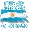 Feliz día Patriotas 24 de mayo