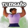 TU ENGAÑO
1