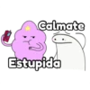 Calmate
Estupida