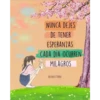 NUNCA DE JES
DE TENER
ESPERANZAS.
CADA DÍA OCURREN
MILAGROS
@LINASTORNI