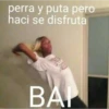 perra y puta pero
haci se disfruta