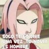 SOLO TE LO DIRE
UNA VEZ,TU NOVIA
ES HOMBRE
